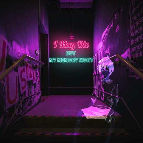 I May Die But My Memory Won't