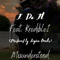 I Do It (feat. Kredible1)