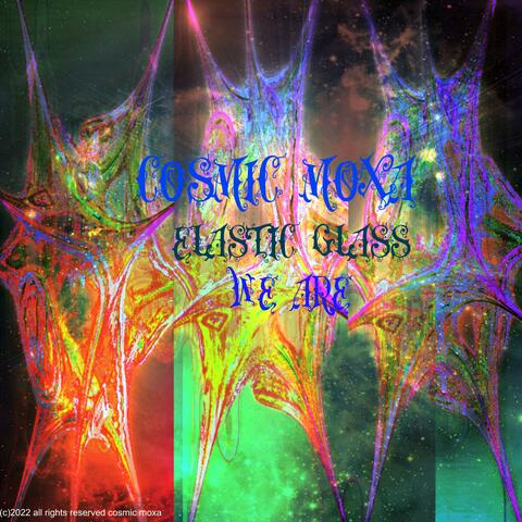 Elastic Glass We Are