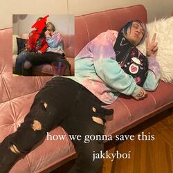 How We Gonna Save This