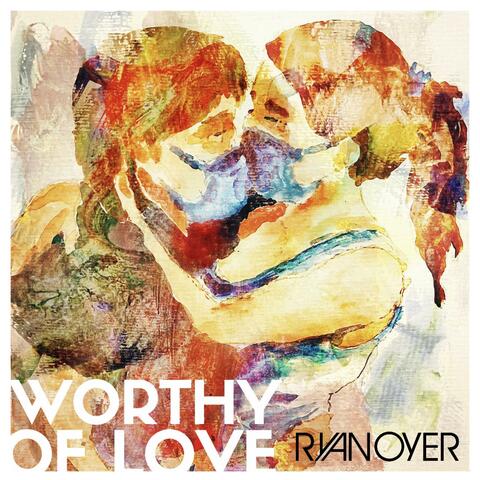 Worthy of Love