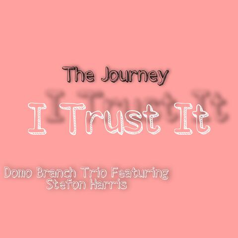 The Journey: I Trust It (feat. Stefon Harris)