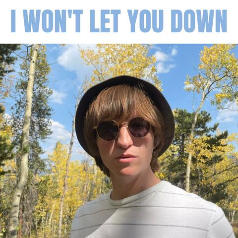 I Won't Let You Down