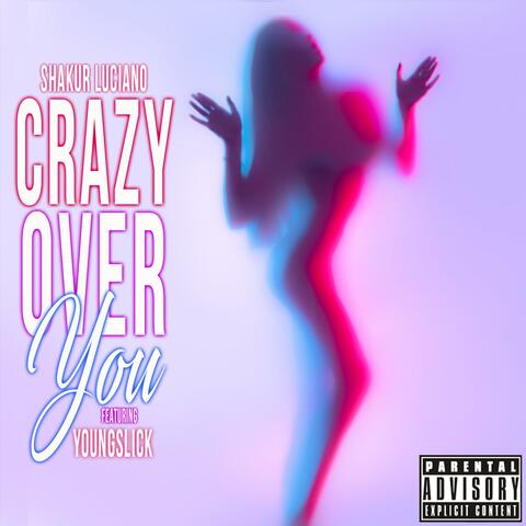 Crazy Over You (feat. Youngslick)