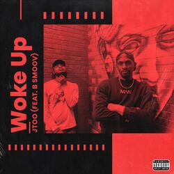 Woke Up (feat. B Smoov)