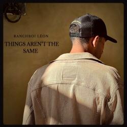 Things Aren't The Same