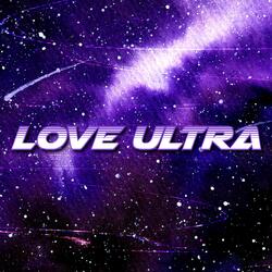 LOVE ULTRA