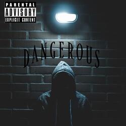 Dangerous