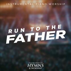 Run to the Father