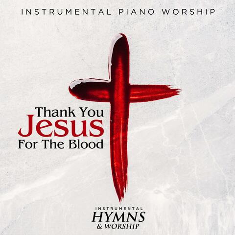 Thank You Jesus For the Blood