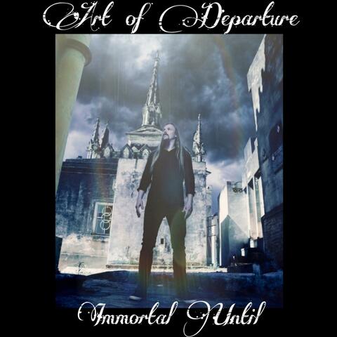 Immortal Until