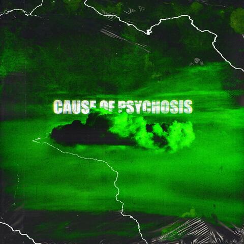 Cause of Psychosis