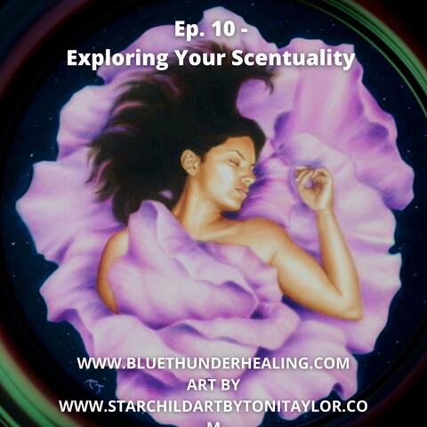 Ep. 8 Exploring Your Scentuality (feat. Sonic Yogi)
