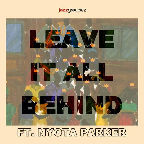 Leave It All Behind (feat. Nyota Parker)