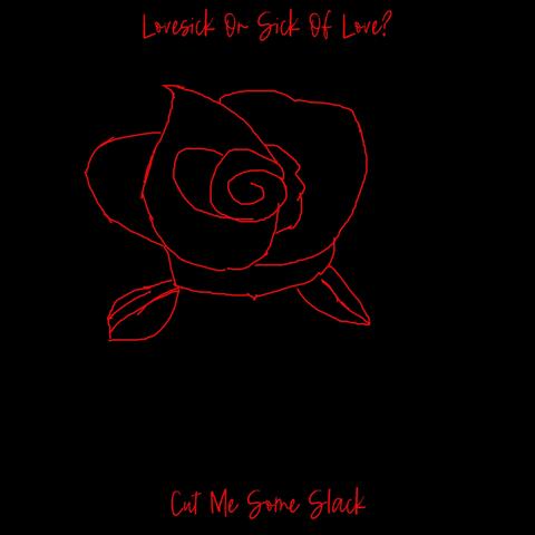 Lovesick Or Sick Of Love?