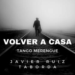 VOLVER A CASA TANGO MERENGUE