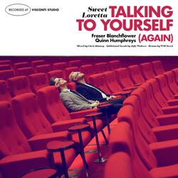 Talking To Yourself (again)