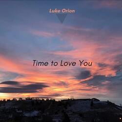 Time To Love You