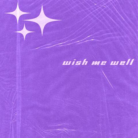 wish me well