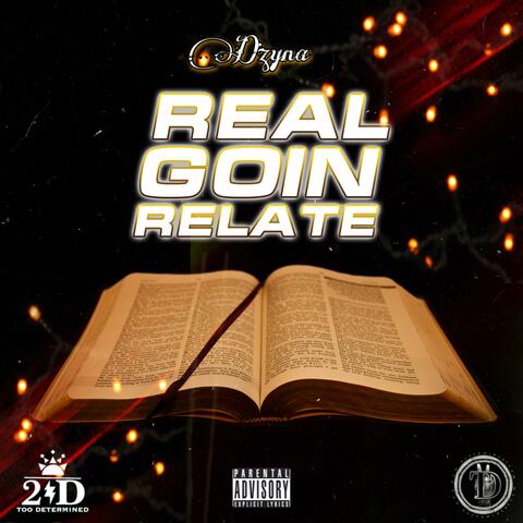 Real Goin Relate