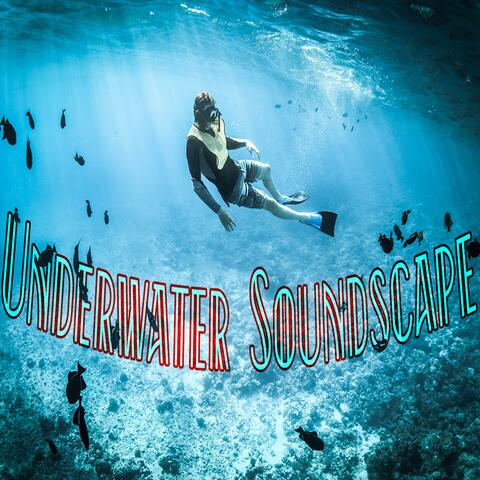 Underwater Soundscape (Water Meditation Soundtrack)
