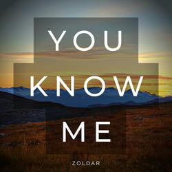 You Know Me