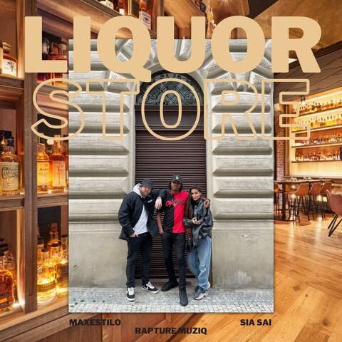 Liquor Store (feat. Maxestilo & Sia Sai)