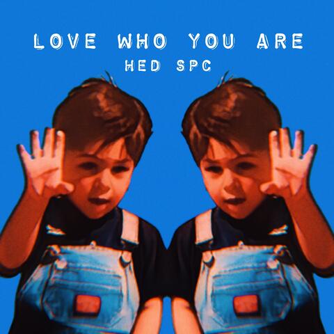 Love Who You Are