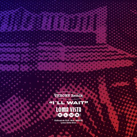 I´ll Wait (Throne Remix)