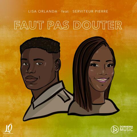 FAUT PAS DOUTER (feat. Serviteur Pierre)
