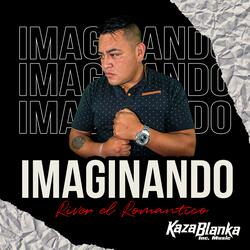 Imaginando (feat. River el Romantico)