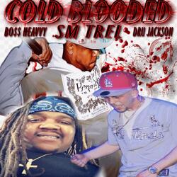 Cold Blooded (feat. Bo$$ Heavvy & Dru Jackson)