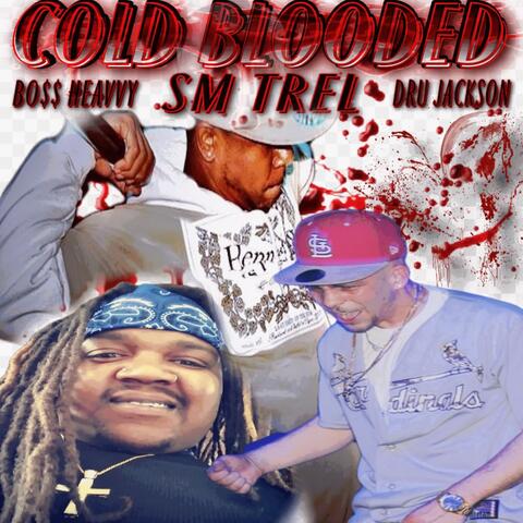 Cold Blooded (feat. Bo$$ Heavvy & Dru Jackson)