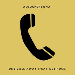 One Call Away (feat. Avi Rose)