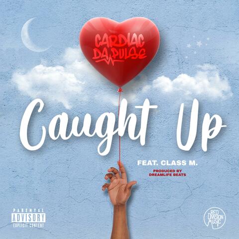 Caught Up (feat. Class M.)