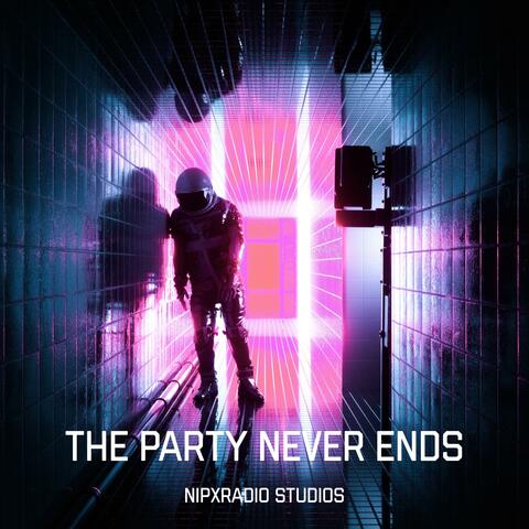 The Party Never Ends