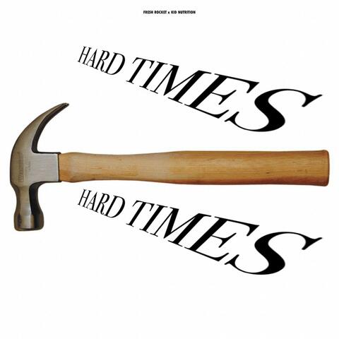 HARD TIMES (feat. Kid Nutrition)