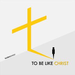 To Be Like Christ (feat. Shirley Lim)