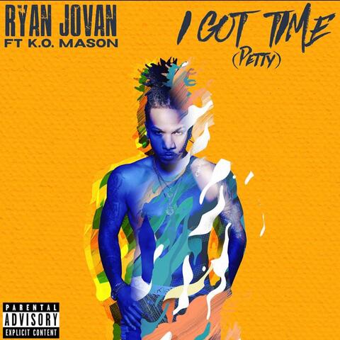 I Got Time (Petty) (feat. K.O. Mason)