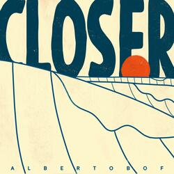 Closer