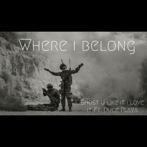 Where I Belong (feat. Duceplaya)