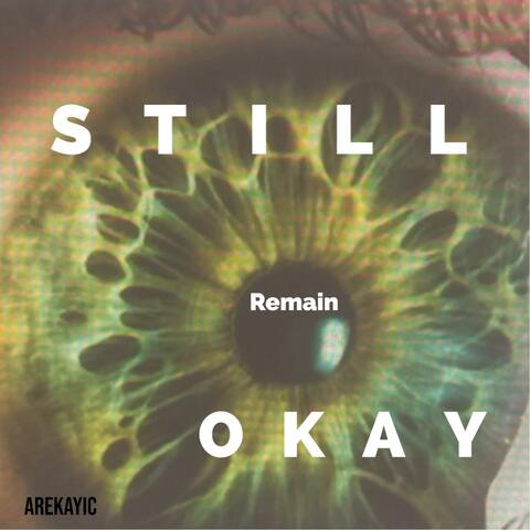 Still Remain Okay