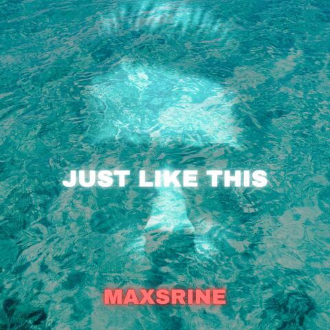 Just Like This