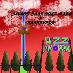 Azz Droppa (feat. RARE BYRD$)