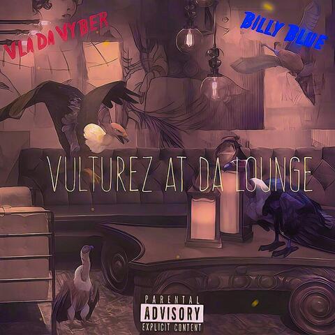Vulturez At Da Lounge (feat. Billy Blue)