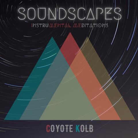 Soundscapes: Instrumental Meditations