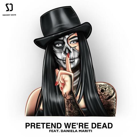 Pretend We're Dead (feat. Daniela Mariti)