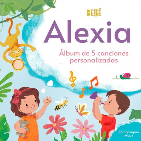 ¡Bebé Alexia!Álbum de 5 canciones personalizadas.