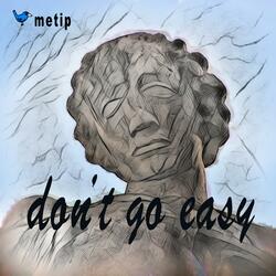 don't go easy