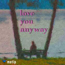Love You Anyway